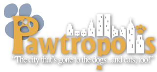 Pawtropolis - the city that's gone to the dogs...and cats, too!